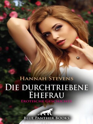 Die durchtriebene Ehefrau / Erotische Geschichte by Hannah Stevens